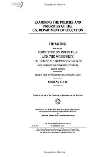 Examining the policies and priorities of the U.S. Department of Education: hearing before the Committee on Education and the Workforce, U.S. House of