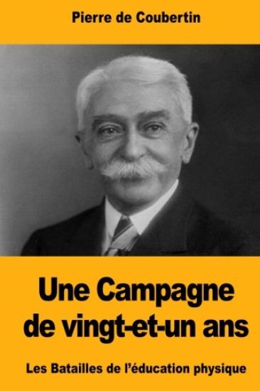 Une Campagne de vingt-et-un ans: Les Batailles de l'éducation physique