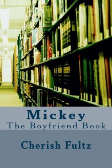 Mickey: The Boyfriend Book – Cherish Fultz, kirjan kansikuva