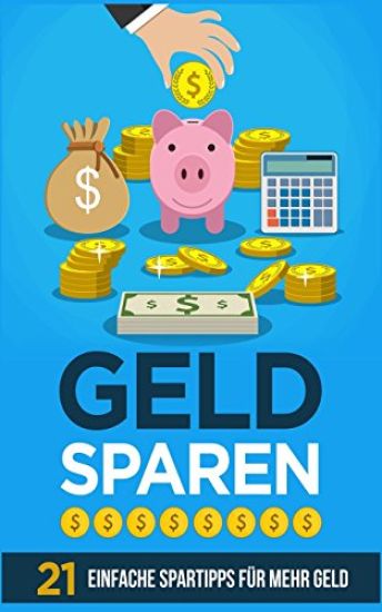 Geld Sparen: 21 Einfache Spartipps Für Mehr Geld