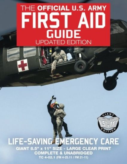 The Official US Army First Aid Guide - Updated Edition - TC 4-02.1 (FM 4-25.11 /: Giant 8.5" x 11" Size: Large, Clear Print, Complete & Unabridged