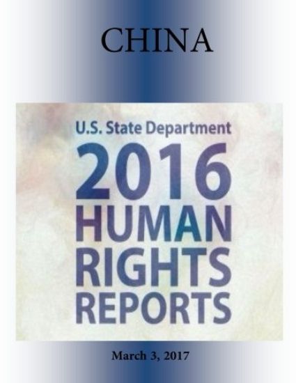 CHINA (INCLUDES TIBET, HONG KONG, and MACAU) 2016 HUMAN RIGHTS Report