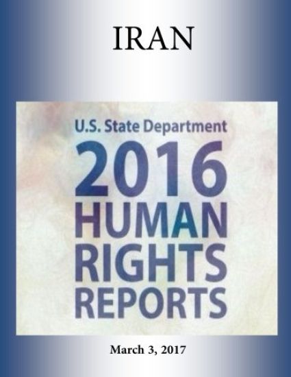 IRAN 2016 HUMAN RIGHTS Report