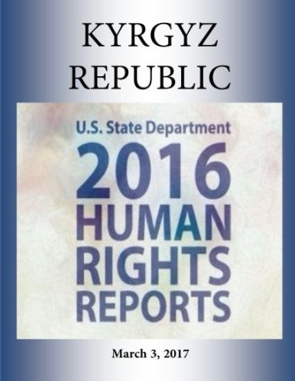 KYRGYZ REPUBLIC 2016 HUMAN RIGHTS Report