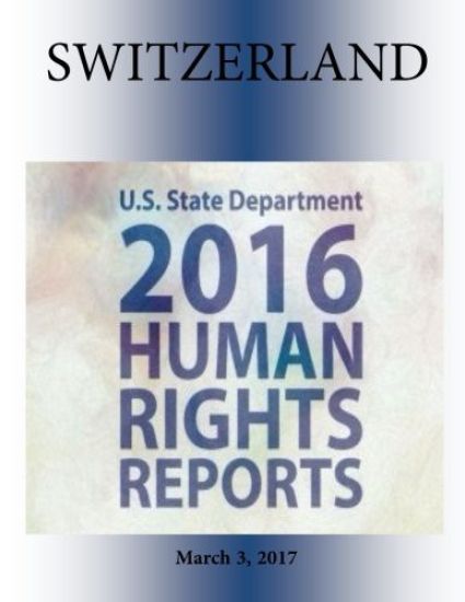 SWITZERLAND 2016 HUMAN RIGHTS Report