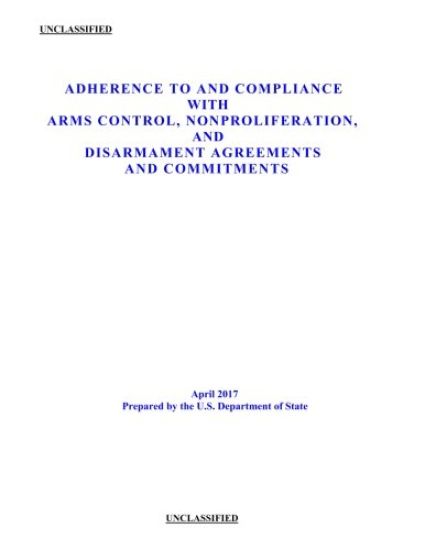 Adherence to and Compliance with Arms Control, Nonproliferation, and Disarmament Agreements and Commitments