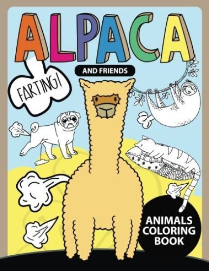 Alpaca and Friend Farting !: An Animals coloring book (Alpaca, Cat, Pug Farting)