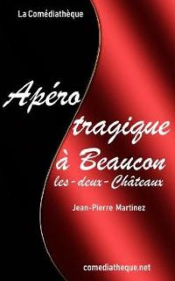 Apéro tragique à Beaucon-les-deux-Châteaux