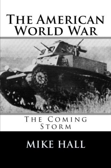 The American World War: The Coming Storm