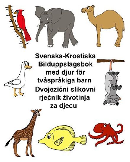 Svenska-Kroatiska Bilduppslagsbok med djur för tvåspråkiga barn