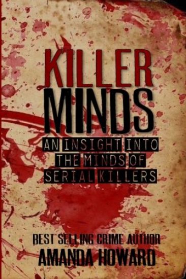 Killer Minds: An insight into the minds of serial killers