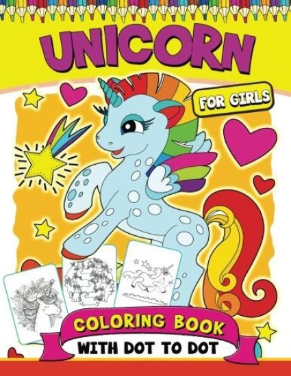 Unicorn Coloring Books for Girls: with Dot-to-Dot pictures Animal Coloring Book for Kids Ages 2-4,4-8 and Adutls