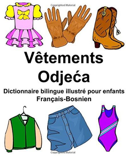 Français-Bosnien Vêtements Dictionnaire bilingue illustré pour enfants