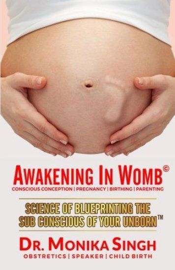 Awakening In Womb: Science of Blueprinting the Subconscious Mind of Your Unborn