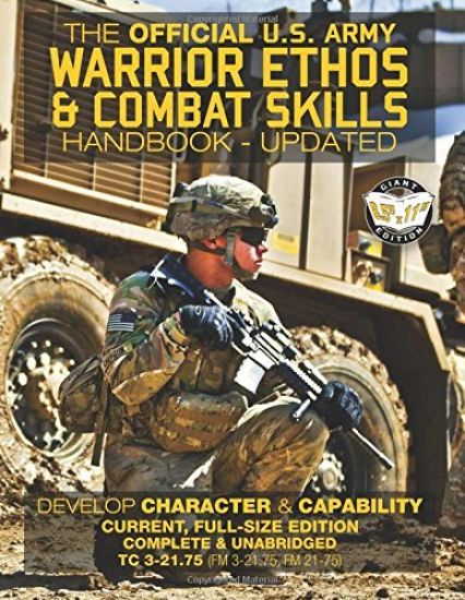 The Official US Army Warrior Ethos and Combat Skills Handbook - Updated: Current, Full-Size Edition: Develop Character and Capability - Giant 8.5" x 1