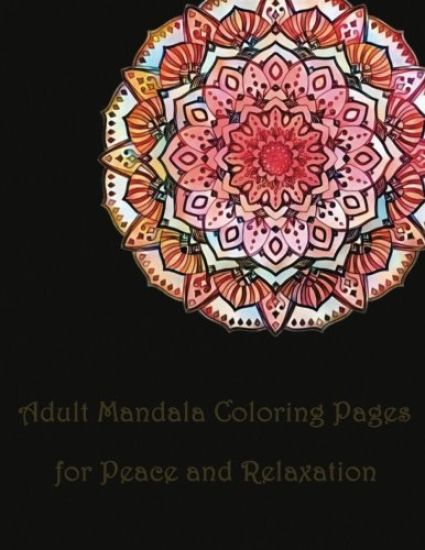 Adult Mandala Coloring Pages for Peace and Relaxation: mandala coloring book for, kids adults spiral bound, seniors girls set kit
