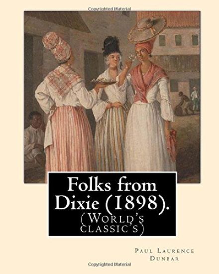 Folks from Dixie (1898). By: Paul Laurence Dunbar, Illustrated By: E. W. Kemble: Edward Windsor Kemble (January 18, 1861 - September 19, 1933), usu