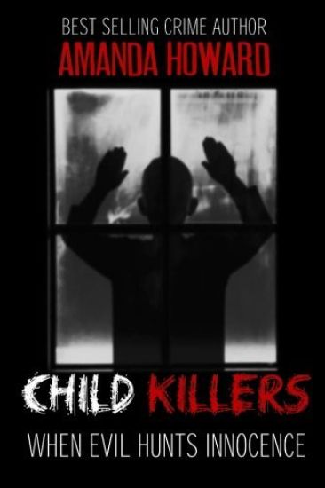 Child Killers: When Evil Hunts Innocence