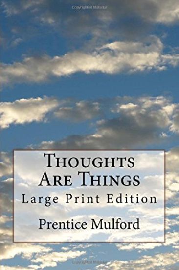 Thoughts Are Things: Large Print Edition