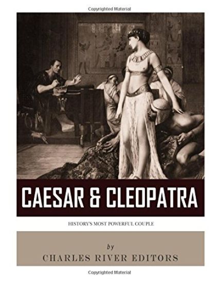 Caesar & Cleopatra: History's Most Powerful Couple