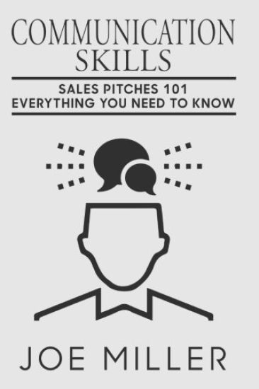 Communication Skills: Sales Pitches 101 - Everything You Need To Know
