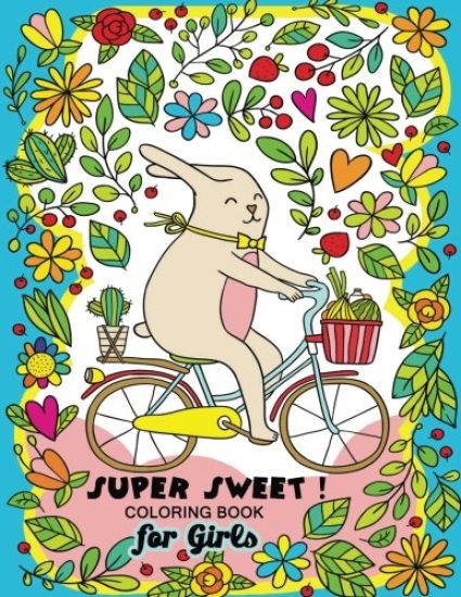 Super Sweet !: Coloring Book for Girls Fun and Relaxing Designs of Animal and Hipster