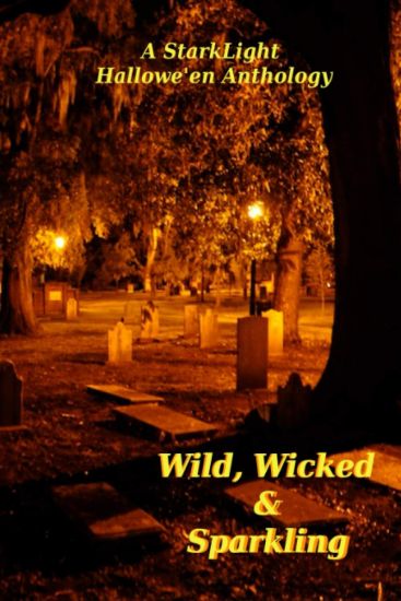 Wild, Wicked and Sparkling: StarkLight Hallowe'en Anthology