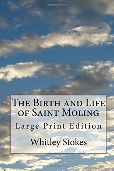 The Birth and Life of Saint Moling: Large Print Edition – Whitley Stokes, kirjan kansikuva