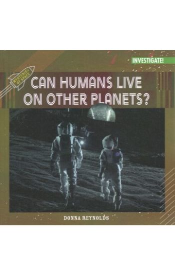 Can Humans Live on Other Planets?