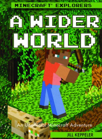 A Wider World: An Unofficial Minecraft(r) Adventure