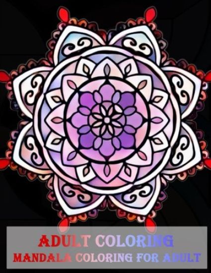 Adult Coloring Mandala coloring for adult: Unique Mandala Designs and Stress Relieving Patterns for Adult Relaxation, Meditation, and Happiness (Magni