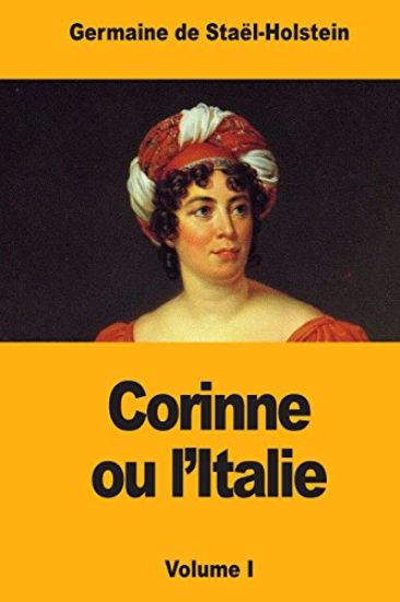 Corinne ou l'Italie: Volume I