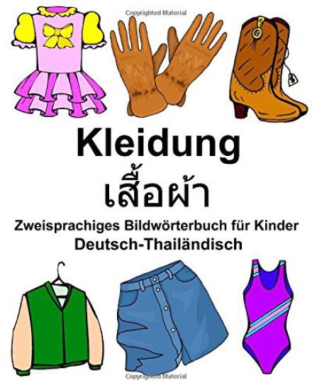 Deutsch-Thailändisch Kleidung Zweisprachiges Bildwörterbuch für Kinder
