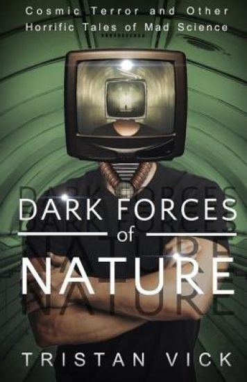 Dark Forces of Nature