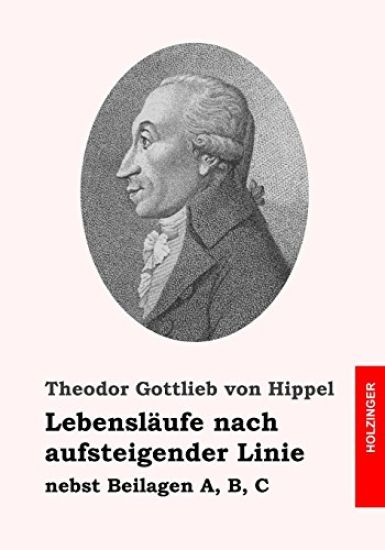 Lebensläufe nach aufsteigender Linie: nebst Beilagen A, B, C