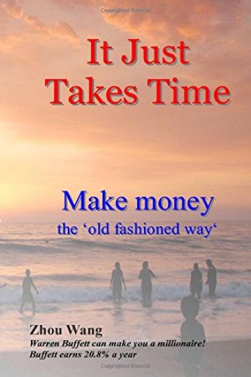 It Just Takes Time: Make money the 'old fashioned way'