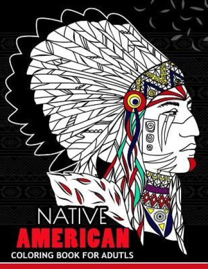 Native American Coloring Book for Adutls: Coloring Book for Girls Fun and Relaxing Designs