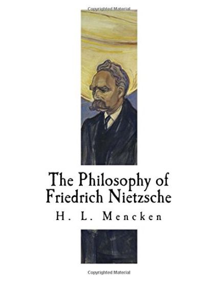 The Philosophy of Friedrich Nietzsche: Friedrich Nietzsche