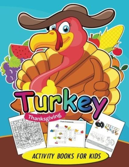 Turkey Thanksgiving Activity books for kids: Activity book for boy, girls, kids Ages 2-4,3-5,4-8 Game Mazes, Coloring, Crosswords, Dot to Dot, Matchin