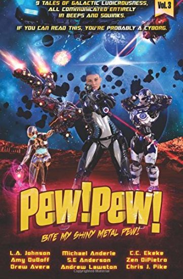 Pew! Pew! Volume 3: Bite My Shiny Metal Pew!