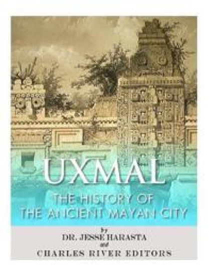 Uxmal: The History of the Ancient Mayan City