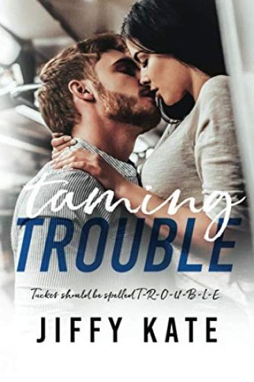 Taming Trouble