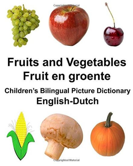 English-Dutch Fruits and Vegetables/Fruit en groente Children's Bilingual Picture Dictionary