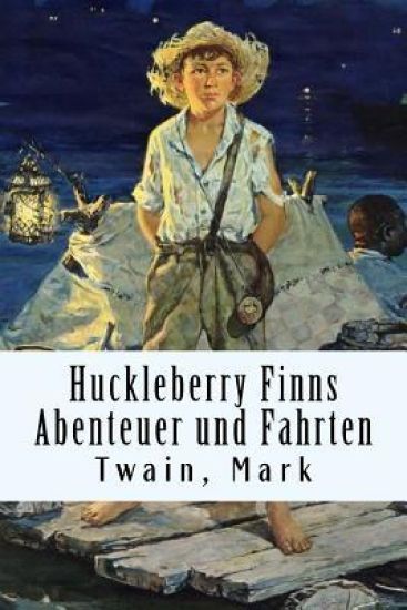 Huckleberry Finns Abenteuer und Fahrten