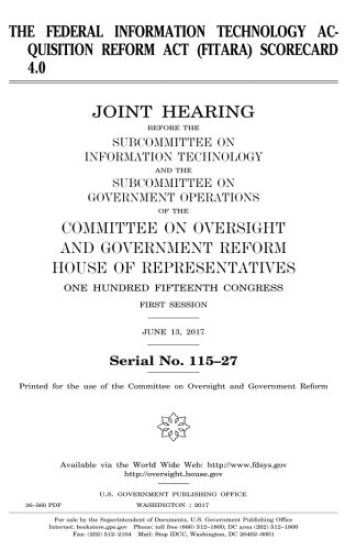 The Federal Information Technology Acquisition Reform Act (FITARA) scorecard 4.0