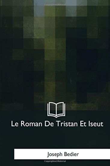 Le Roman De Tristan Et Iseut