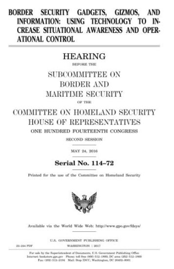 Border security gadgets, gizmos, and information: using technology to increase situational awareness and operational control