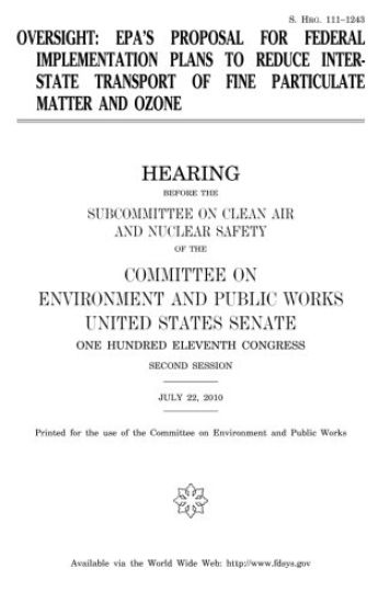 Oversight: EPA's proposal for federal implementation plans to reduce interstate transport of fine particulate matter and ozone