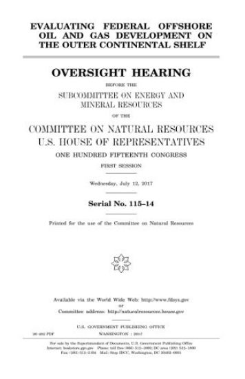 Evaluating federal offshore oil and gas development on the outer continental shelf: oversight hearing before the Subcommittee on Energy and Mineral Re