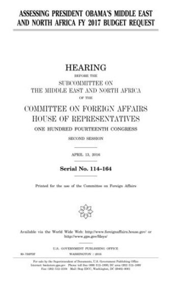 Assessing President Obama's Middle East and North Africa FY 2017 budget request – United States House of Representatives, kirjan kansikuva
